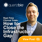 Real-time clinical trials - closing the infrastructure gap - Tobi Guennel QuartzBio